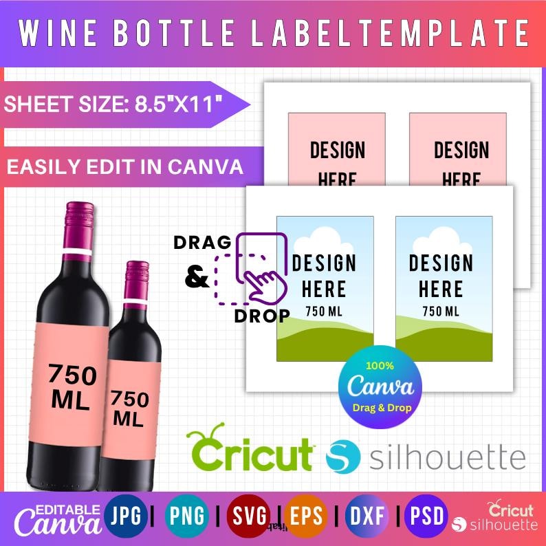 The image is a wine bottle label template that includes a sheet size of 8.5 x 11 inches, a drag and drop functionality, and various design elements. The template is designed to be easily edited in Canva, and it offers multiple design options for the labels. The image also includes logos for Cricut silhouette, Photoshop, and Adobe Illustrator, as well as a list of available editing tools and a free download option.