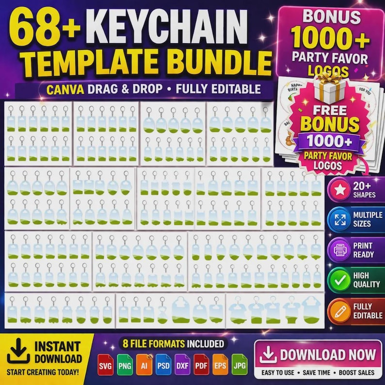 May include: A digital product bundle with the text "68+ KEYCHAIN TEMPLATE BUNDLE" and "CANVA DRAG & DROP &bull; FULLY EDITABLE". Includes a bonus of 1000+ party favor logos. Features multiple sizes, print-ready files, and high quality. Instant download.