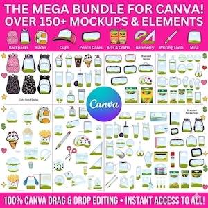 May include: A graphic featuring a collection of over 150 mockups and elements for Canva, including backpacks, cups, pencil cases, and art supplies. The image includes the text "THE MEGA BUNDLE FOR CANVA!" and "100% CANVA DRAG & DROP EDITING".