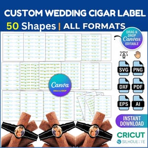 May include: An image showcasing custom wedding cigar labels with the text "CUSTOM WEDDING CIGAR LABEL" and "50 Shapes | ALL FORMATS". The design includes various label shapes, a Canva logo, and file format icons (SVG, PNG, DXF, PDF, EPS, AI). Cigars with labels are at the bottom.