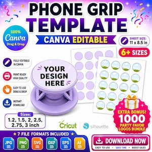 May include: A purple phone grip template with the text "YOUR DESIGN HERE". The image includes the text "PHONE GRIP TEMPLATE CANVA EDITABLE" and "6+ SIZES". The sheet size is 11 x 8.5 inches. Includes 7 file formats and a bonus of 1000 party favor logos.