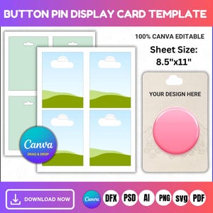 May include: A button pin display card template with the text "BUTTON PIN DISPLAY CARD TEMPLATE". The sheet size is 8.5"x11". The design includes a pink button pin and the text "YOUR DESIGN HERE". The template is 100% Canva editable.