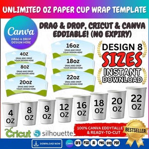May include: A digital template for paper cup wraps, featuring designs for 4oz, 8oz, 9oz, 12oz, 16oz, 18oz, 20oz, and 22oz cups. The design is editable with Canva, Cricut, and Silhouette software. Includes the text "Instant Download" and "Bestseller".