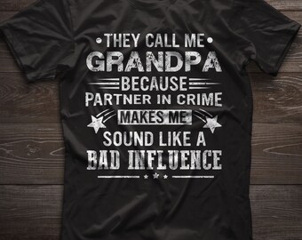 Papa Shirt, Grandpa Partner in Crime, They Call Me Grandpa Because Partner In Crime, Grandpa Tshirt, Fathers Day Gift, Gift from Grandkids