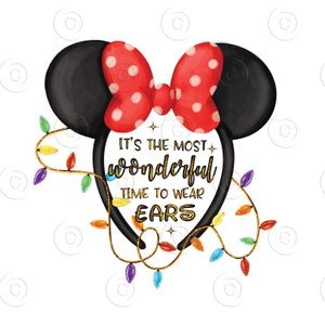 The most wonderful time to wear ears , mouse ears, magic kingdom shirt,Christmas,sublimation designs, Printable, watercolor clipart, PNG