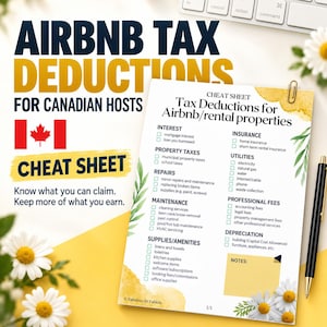 May include: A printed cheat sheet titled Tax Deductions for Airbnb/rental properties for Canadian hosts. The document lists categories like interest, property taxes, repairs, maintenance, supplies, insurance, utilities, professional fees, and depreciation.