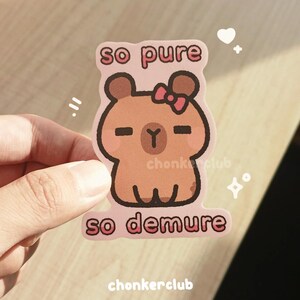 So Pur So Demure Aufkleber | Wasserdichtes Vinyl | Lustiges Meme niedliches Kawaii Tier Chonk Chonky Capybara Liebhaber Geschenk | Bujo | Journaling Sammelalbum