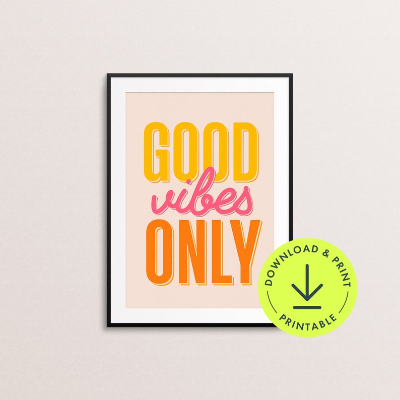 Colourful Quote Good Vibes Only Print Printable Colourful Wall Art ...
