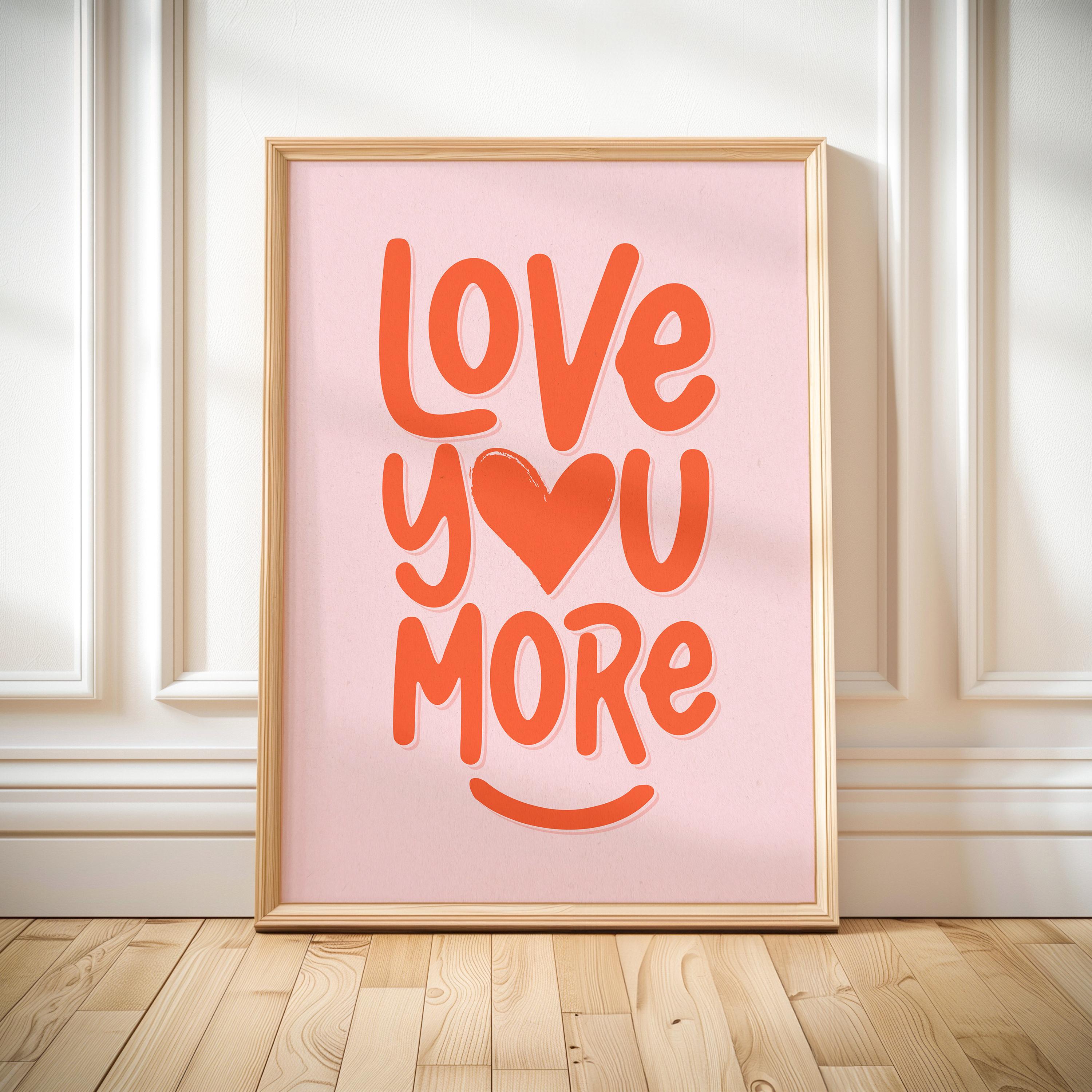 Love You More Print: Retro Pink & Orange Typography (digital