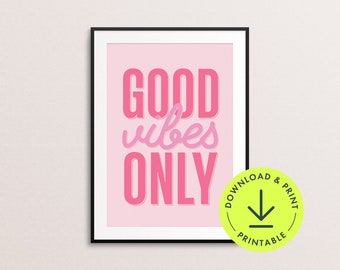 Preppy Good Vibes Only print pink wall art Printable quote Wall Art happy home decor Positive Quote trendy Pink poster Dorm wall decor girls