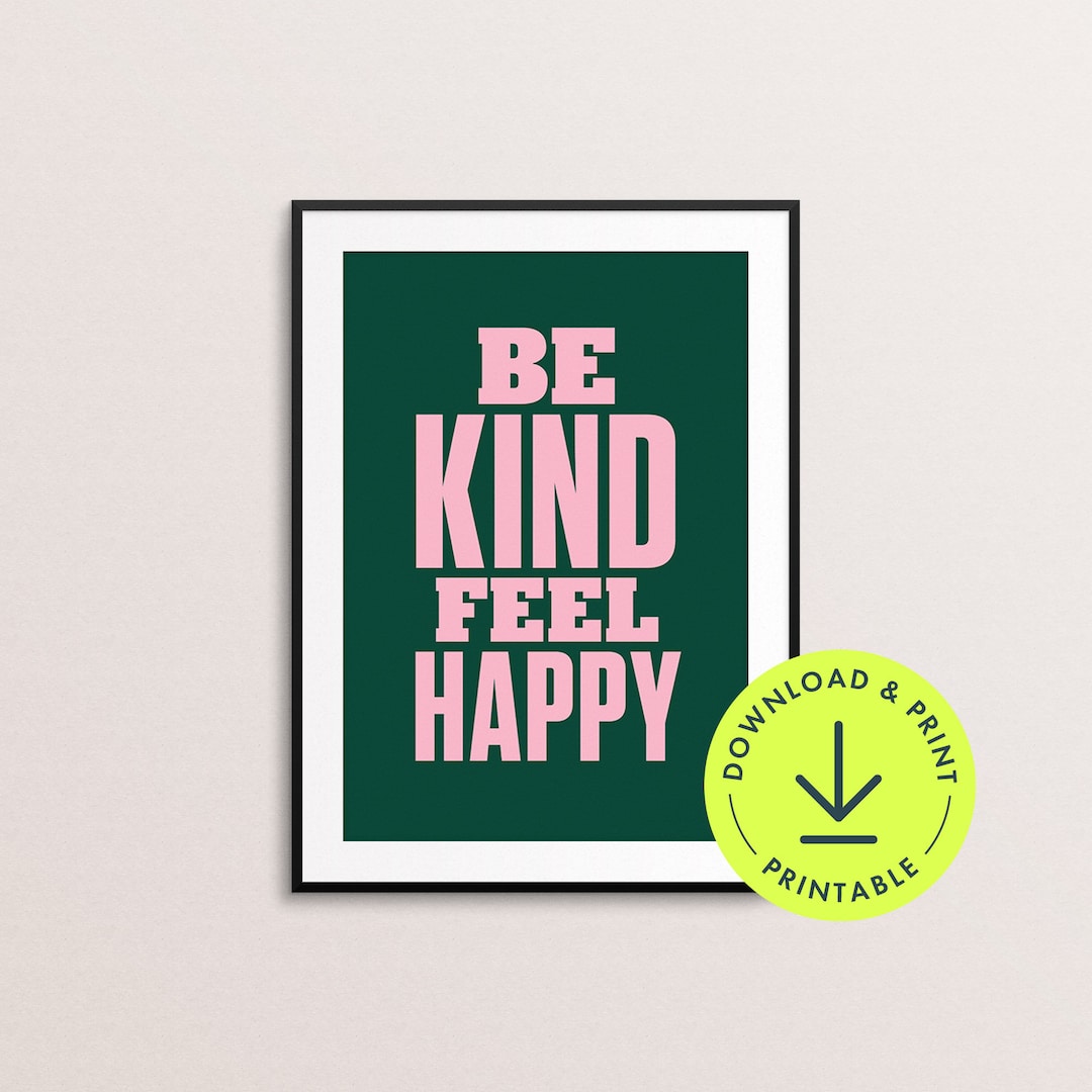 Downloadable Positive Quote Wall Art Be Kind Feel Happy Print Printable ...