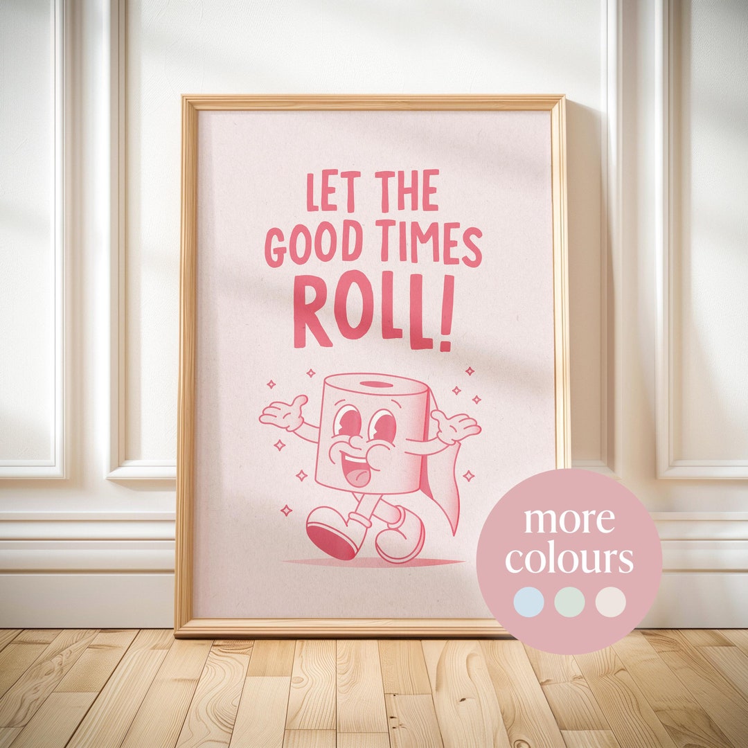 Funny Toilet Print: Let the Good Times Roll, Retro Bathroom Wall Art ...