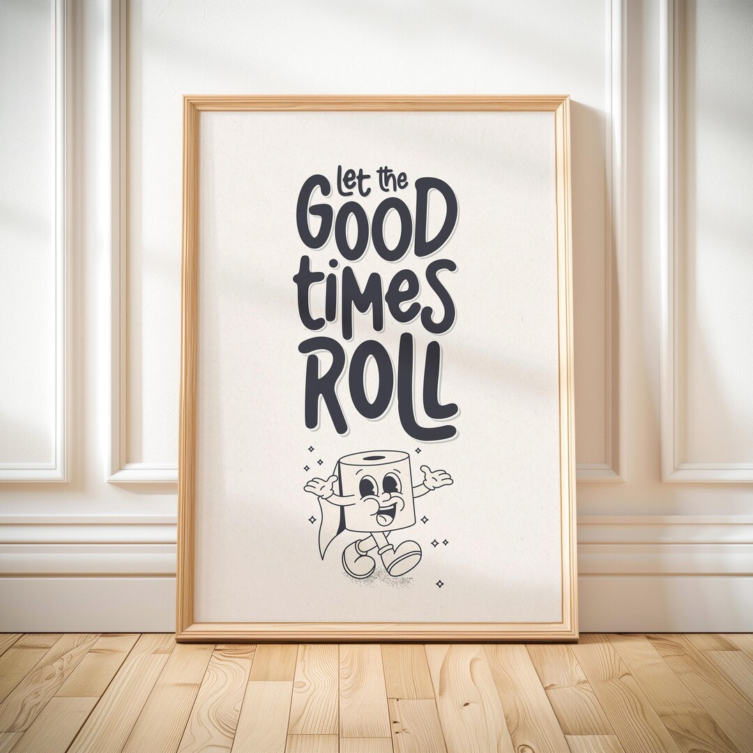 Funny Bathroom Wall Art Let the Good Times Roll Print Minimalist ...
