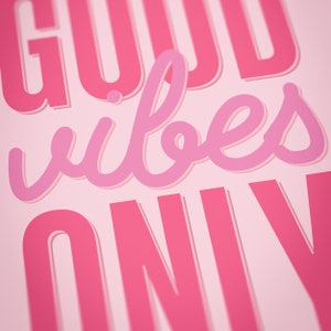May include: Pink and white text on a pink background reads "GOOD vibes ONLY".