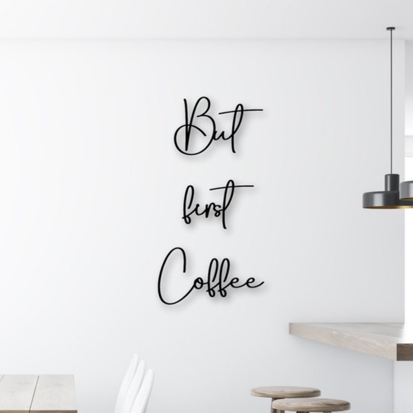 Schriftzug aus Holz für die Wand - But First Coffee - Stilvolle Deko für die Küche oder Essbereich - Kaffeeliebhaber - Kaffee-Dekoration