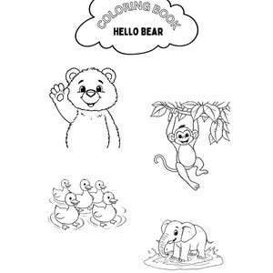 Può includere: Un libro da colorare in bianco e nero con il titolo "Hello Bear" e illustrazioni di un orso, una scimmia, anatroccoli e un elefante. Il libro è perfetto per i bambini che amano colorare.