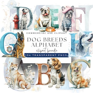 May include: Watercolor clipart bundle featuring various dog breeds arranged with alphabet letters. Includes a Dalmatian, Bulldog, French Bulldog, German Shepherd, Husky, Shiba Inu, Beagle, and Corgi. The text reads "DOG BREEDS ALPHABET clipart bundle 104 TRANSPARENT PNGS."