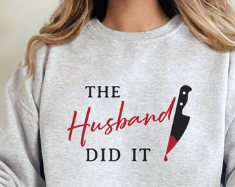 Book Lover Gift - The Husband Did It - Sweatshirt, Unique Bookish Gift, Gift For His Or Her Birthday, Thriller Bookworm Must Have Sweater