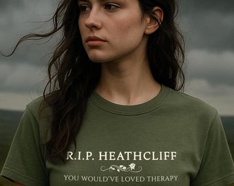 Wuthering Heights Shirt, Funny RIP Heathcliff T-Shirt, Gothic Dark Academia Comfort Colors Tee, Literary Gift