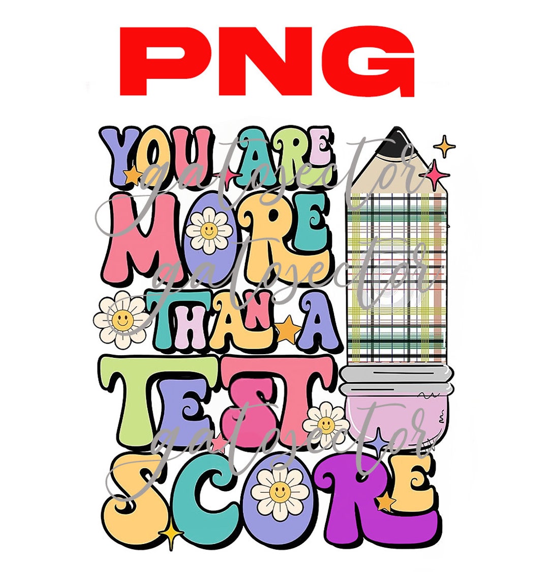 You Are More Than Test Score Png Teacher Gift Png Test Day Etsy Australia