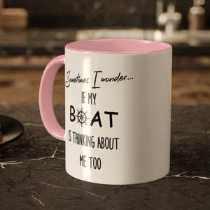 Sometimes I Wonder If My Boat Is Thinking About Me Too Mug, Nautical Coffee Mug, Gift For Boat Owner, Gift For Him, Captain Gifts