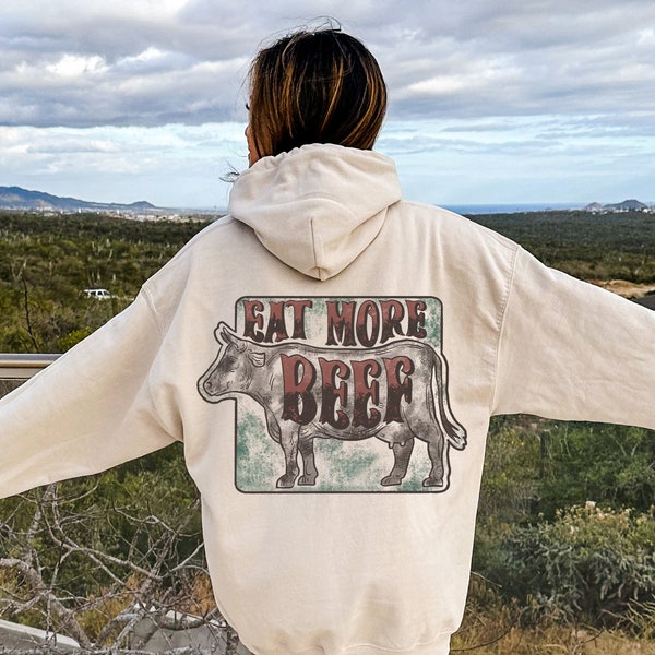 Eat More Beef Hoodie,Cow Sweatshirt,Wild West Hoodie,Farm Animal Hoodie,Country Girl Hoodie,Cowgirl Hoodie,Western Hoodie,Coors Hoodie