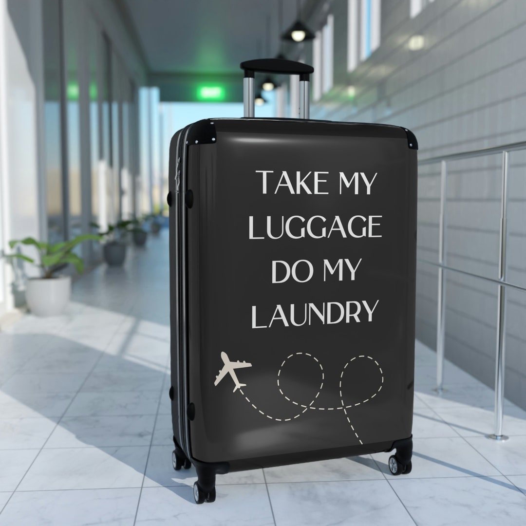 Funny Saying Luggage Cabin Suitcase Funny Custom Suitcase Etsy