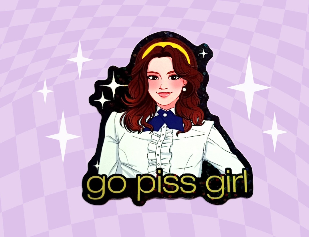 Go Piss Girl Glitter Sticker Gossip Girl Meme Internet Culture - Etsy