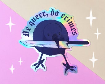 Queer Crow Holographic Knife Sticker | Be Gay Do Crimes | Be Queer Do Crimes | schlass