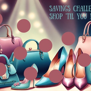 May include: A savings challenge game with a pink, blue, and teal handbag and a pair of pink and blue high heels. The text "Savings Challenge: Shop Til You Drop!" is at the top of the image.