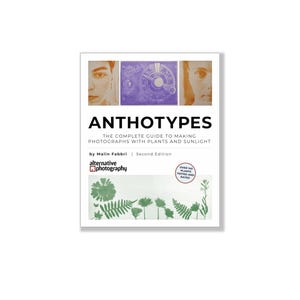May include: A book titled "ANTHOTYPES" with the subtitle "THE COMPLETE GUIDE TO MAKING PHOTOGRAPHS WITH PLANTS AND SUNLIGHT" by Malin Fabbri. The cover features a purple image and two portraits. The book is from "alternative photography".