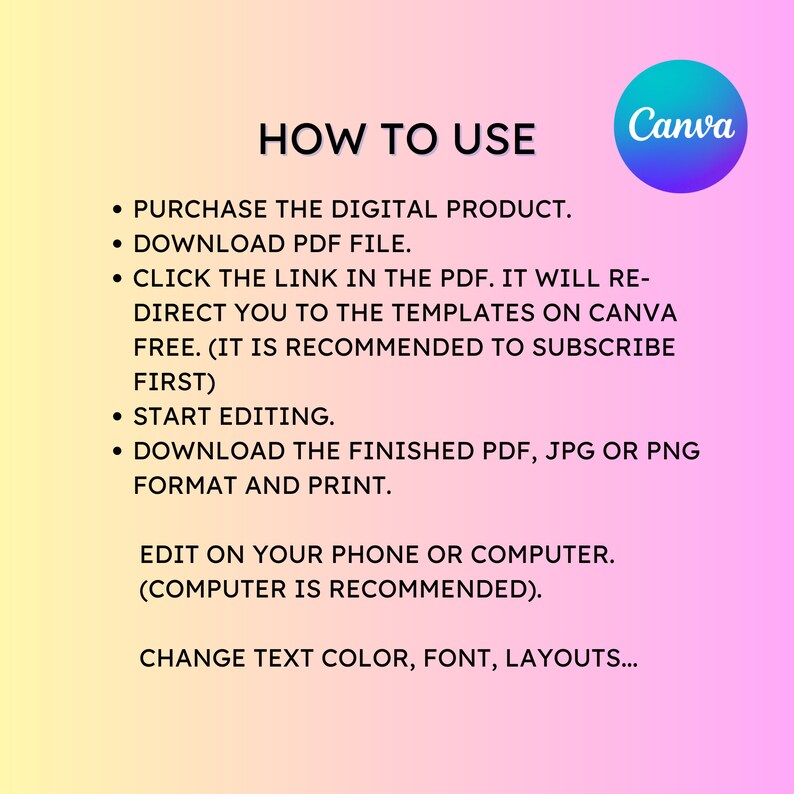 Peut inclure: Un fond d&eacute;grad&eacute; rose et jaune avec le texte "HOW TO USE" en noir. Sous le texte se trouve une liste d'instructions sur la fa&ccedil;on d'utiliser un produit num&eacute;rique. Les instructions comprennent l'achat du produit, le t&eacute;l&eacute;chargement d'un fichier PDF, le clic sur un lien dans le PDF, la modification du produit et le t&eacute;l&eacute;chargement du produit fini. Le texte "Canva" est dans un cercle bleu et violet dans le coin sup&eacute;rieur droit de l'image.