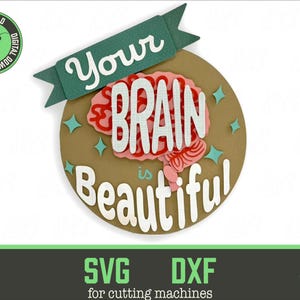 Neurodiversiteit bevestigend SVG Your Brain is Beautiful klasinrichting knippen bestand inclusief schoolbegeleider decor autisme bewustzijn svg adhd dxf