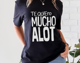 Te quiero mucho a lot t-shirt, Spanish love phrase t-shirt,Couples T-shirt, funny love t-shirt, Spanish language t-shirt, Gift for him/her