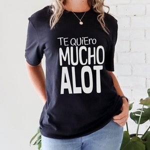 Te quiero mucho a lot t-shirt, Spanish love phrase t-shirt,Couples T-shirt, funny love t-shirt, Spanish language t-shirt, Gift for him/her