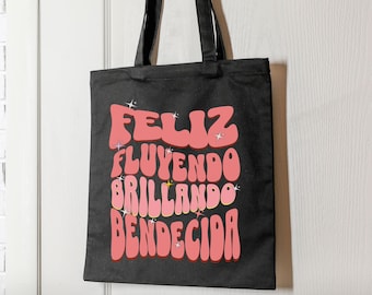 Feliz fluyendo brillando bendecida Tote Bag, bolsa de tela, frases motivacionales, regalos para motivar amigas, regalo para amigas, tote bag