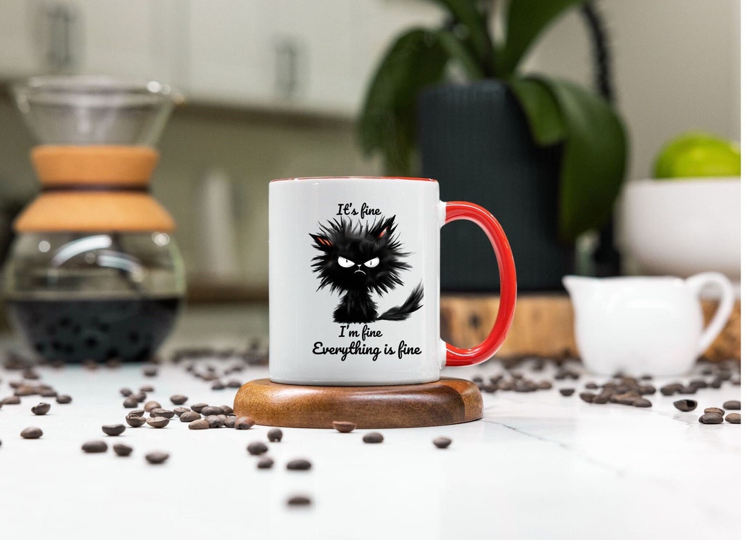 It's Fine Coffee Mug, Custom Cat Mug Gift, Funny Humor Gift for Her