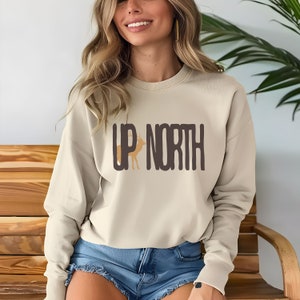 Up north  Crewneck Sweatshirt, gift for him/her, Michigan sweatshirt, Up North get away sweatshirt, Up north, nature lovers sweatshirt