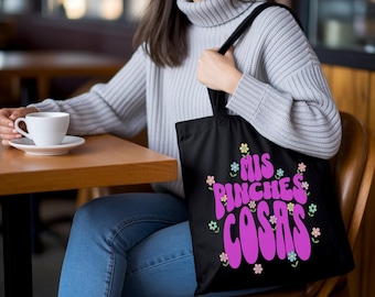 Mi pinches cosas tote bag, funny tote bag in spanish mis pinches cosas tote bag, tote bag, latina tote bag mis pinches cosas, bolsa
