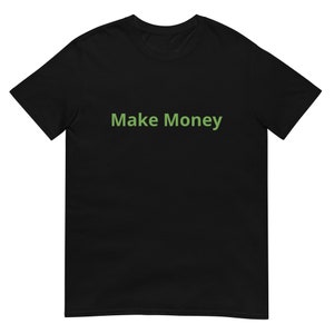 Make Money T-Shirt