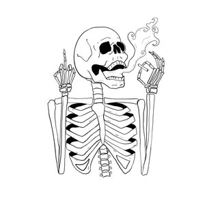 May include: A black and white line drawing of a skeleton with a ribcage, skull, and arms. The skeleton is giving the middle finger with one hand and holding a cigarette with the other. Smoke is coming out of the cigarette.