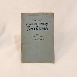 1925 Sacred Choruses and Anthems Soft Cover Compiled by JE Sturgis Antique Religious Song Book Hymnal