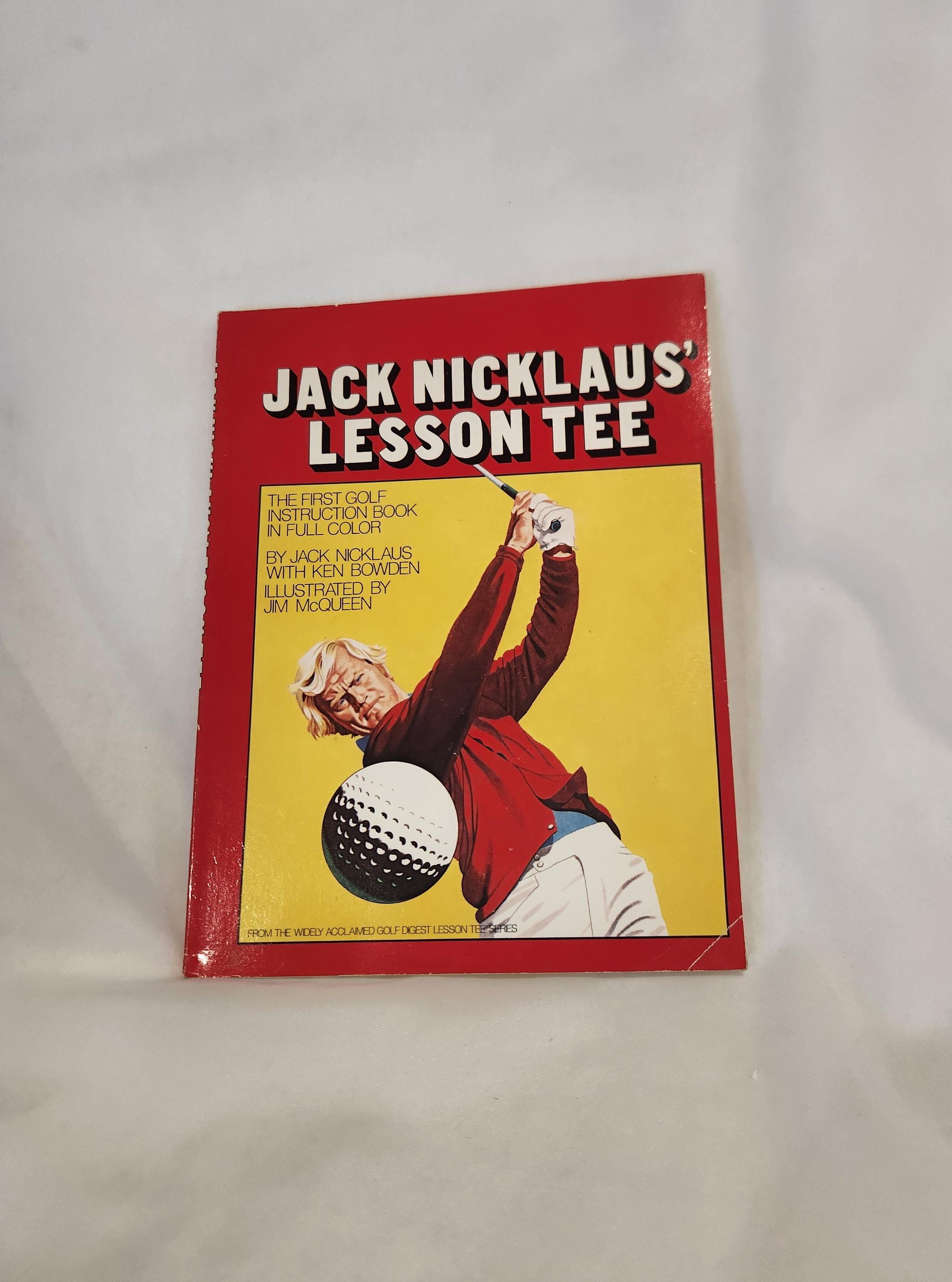 Jack Nicklaus' Lesson Tee: Jack Nicklaus, Ken Bowden