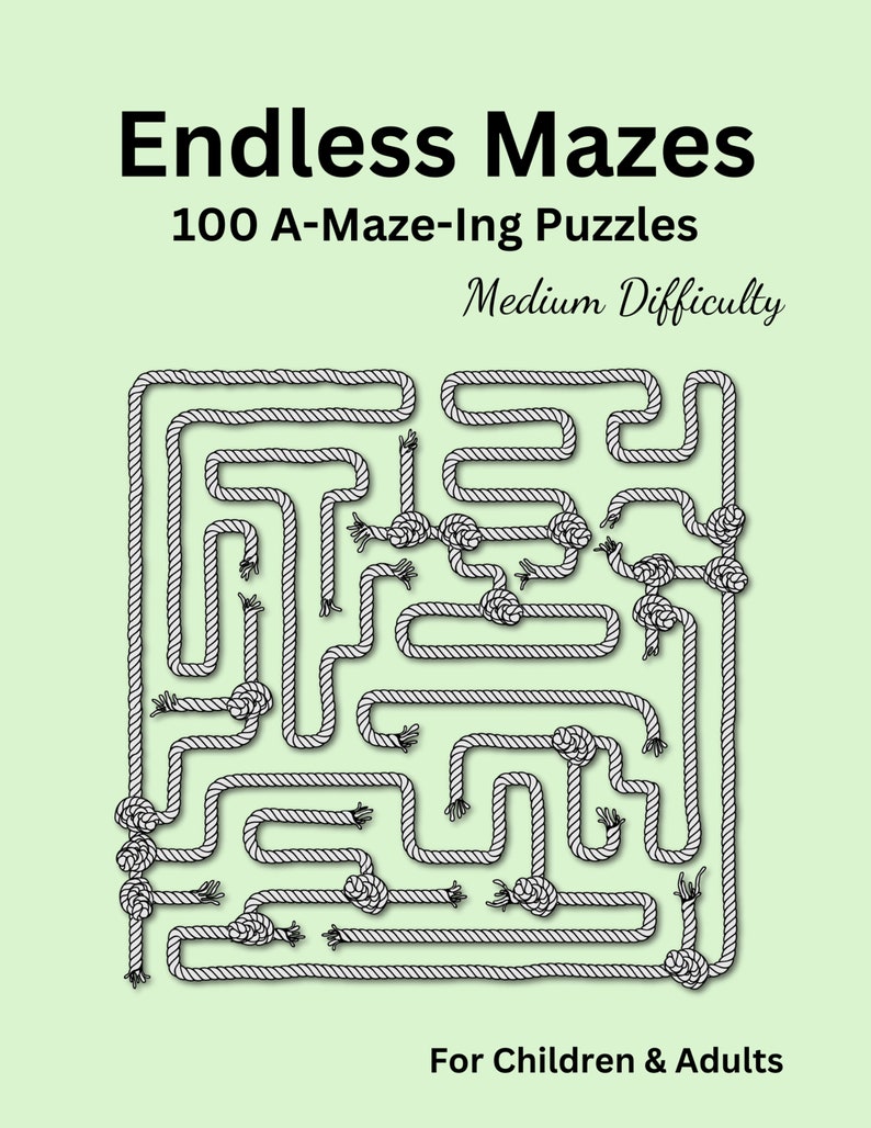 May include: A black and white illustration of a rope maze with knots. The title "Endless Mazes" is at the top of the image, followed by "100 A-Maze-Ing Puzzles" and "Medium Difficulty". The bottom of the image says "For Children & Adults".