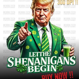 Pode incluir: Uma ilustração digital de um homem vestindo um terno verde com desenhos de trevos e uma gravata verde. Ele está segurando um copo de líquido verde e apontando com a mão direita. O texto "Let the Shenanigans Begin" está escrito em letras brancas com um trevo verde de cada lado. O texto "Buy Now!!" está escrito em letras vermelhas. O texto "Print Ready for: T-shirts, Stickers, Mugs...ETC!!" está escrito em letras brancas.