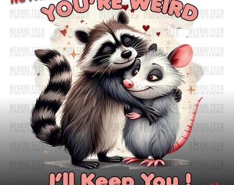 You're Weird I'll Keep You SVG PNG, Funny Raccoon Shirt Design, Funny Opossum SVG, Trendy Raccoon Opossum, Sarcastic Svg, Summer Designs