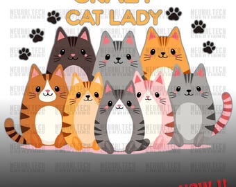 Crazy Cat Lady Png, Sublimation Design, Funny Cats Png, Kitten Png, Cat Lover Png, Paw Png, T-Shirt Design, Digital Download Png, DTF Gift