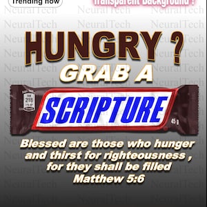 Może przedstawiać: Cyfrowy projekt z batonem z napisem "SCRIPTURE" w kolorze niebieskim i białym. Tekst "HUNGRY? GRAB A" znajduje się powyżej. Obraz zawiera werset biblijny Mateusza 5:6.