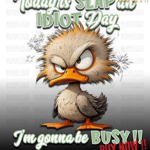 Today Is Slap An Idiot Day PNG, Sublimationsdesign, Angry Duck, lustiges Zitat, Erwachsenen Humor, Aquarell Vogel Kunst, Dummes Sprichwort, süße Tasse, Tote