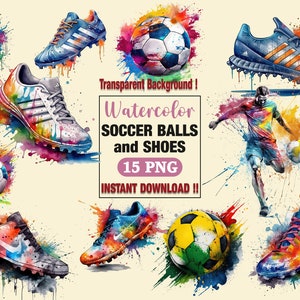 May include: Watercolor illustrations of soccer balls and shoes. The images are set against a background of colorful watercolor splatters. There are 15 PNG files included in this digital download.